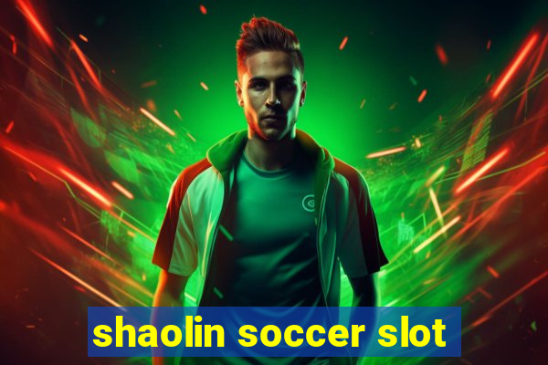 shaolin soccer slot