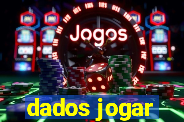 dados jogar