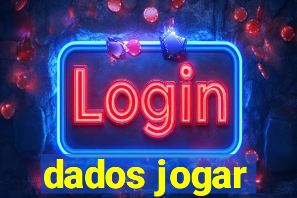 dados jogar