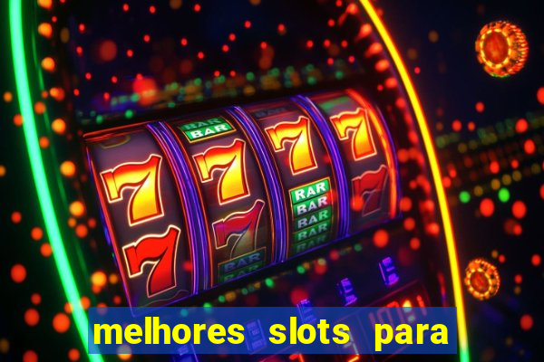 melhores slots para comprar bonus