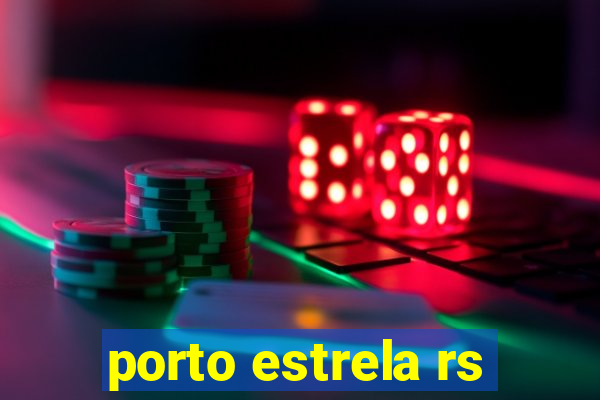 porto estrela rs