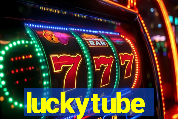 luckytube