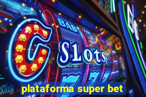 plataforma super bet