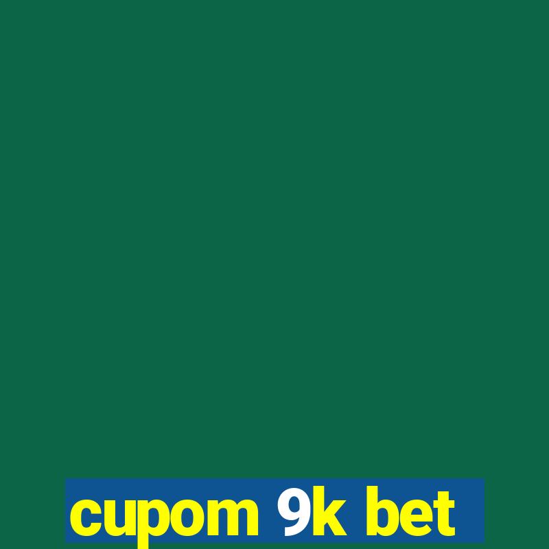 cupom 9k bet