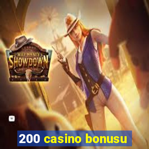 200 casino bonusu