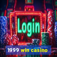 1999 win casino