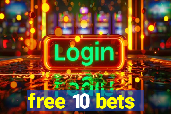 free 10 bets