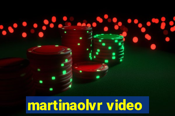 martinaolvr video