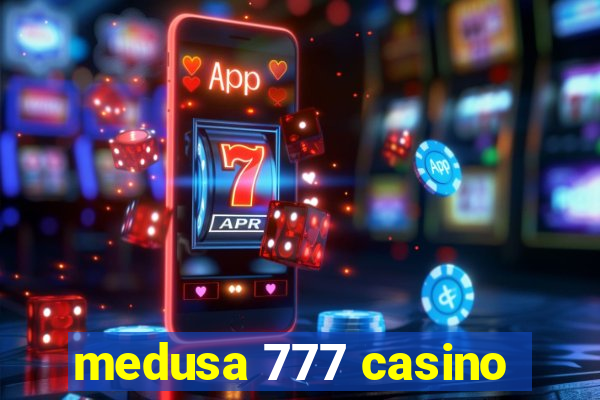 medusa 777 casino