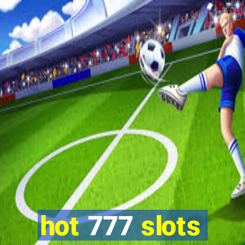 hot 777 slots