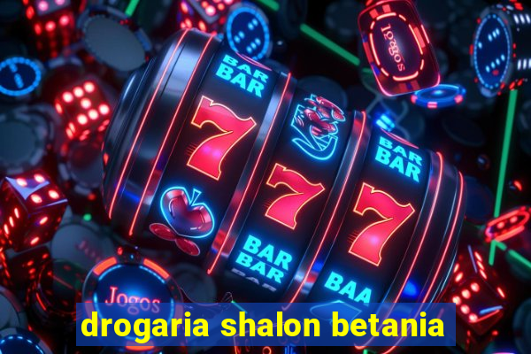 drogaria shalon betania