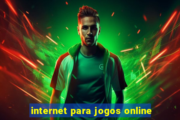 internet para jogos online