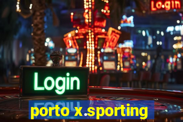 porto x.sporting