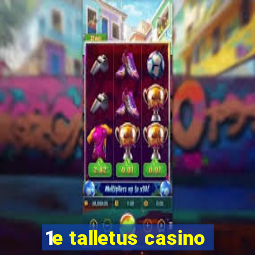 1e talletus casino