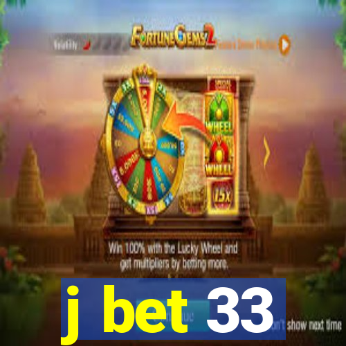 j bet 33