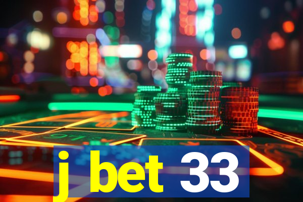 j bet 33