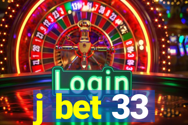 j bet 33