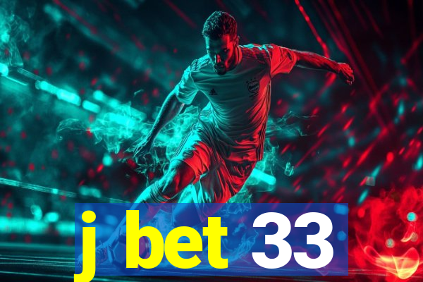 j bet 33