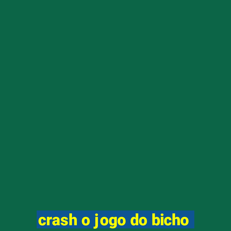 crash o jogo do bicho