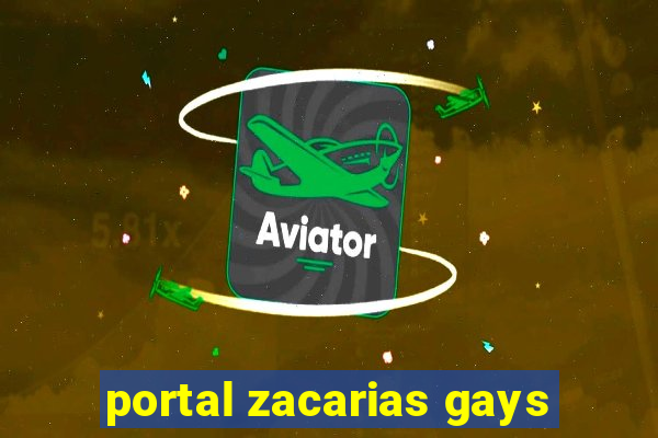 portal zacarias gays