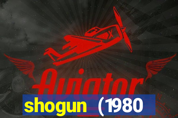 shogun (1980 dublado download)