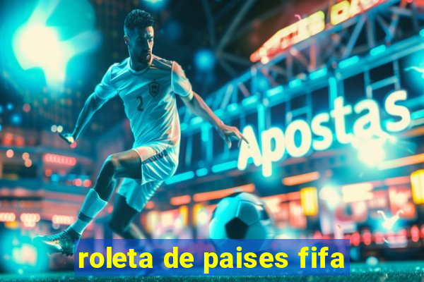 roleta de paises fifa