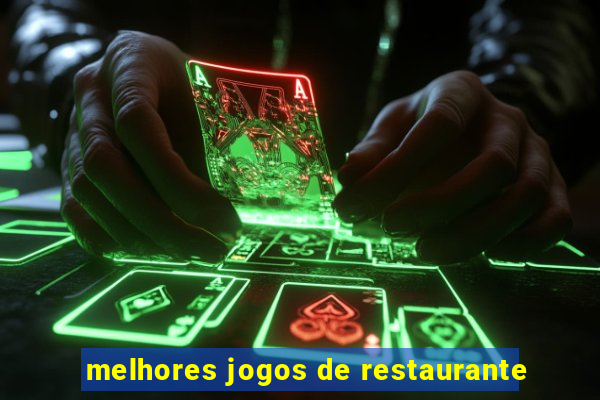 melhores jogos de restaurante