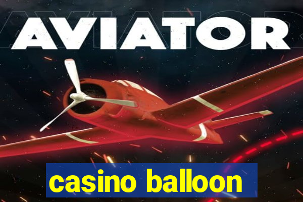 casino balloon