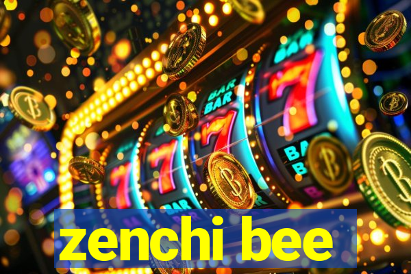 zenchi bee