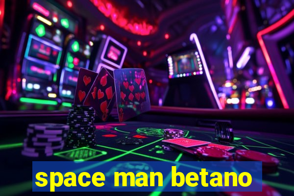 space man betano