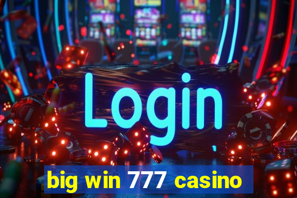 big win 777 casino