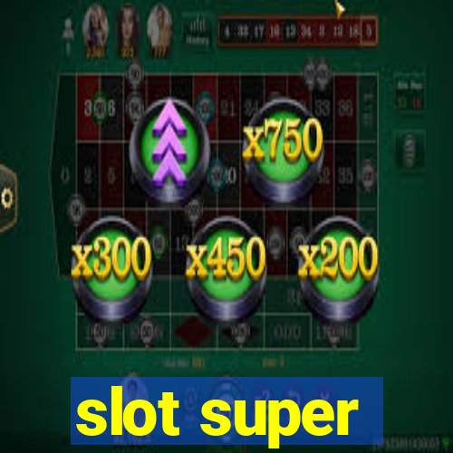 slot super