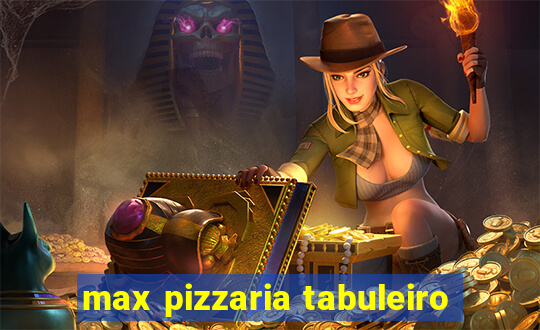 max pizzaria tabuleiro