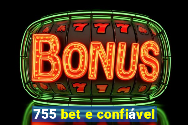 755 bet e confiável