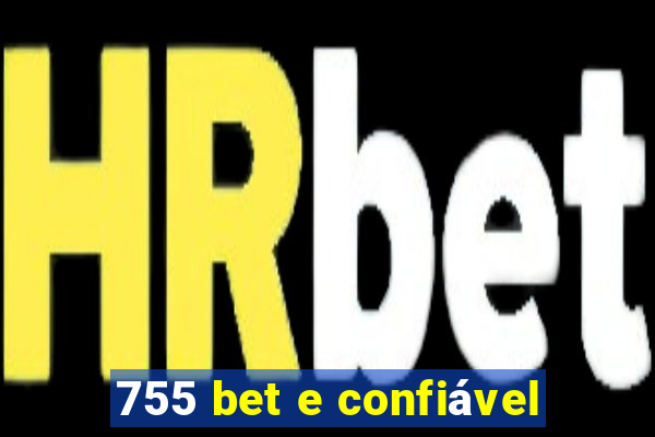 755 bet e confiável