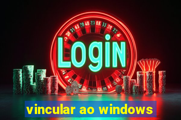 vincular ao windows