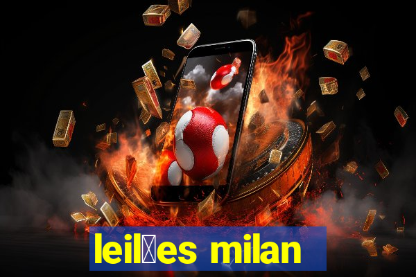 leil玫es milan