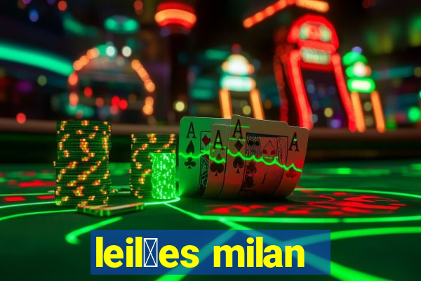 leil玫es milan