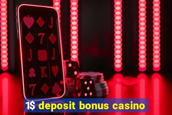 1$ deposit bonus casino