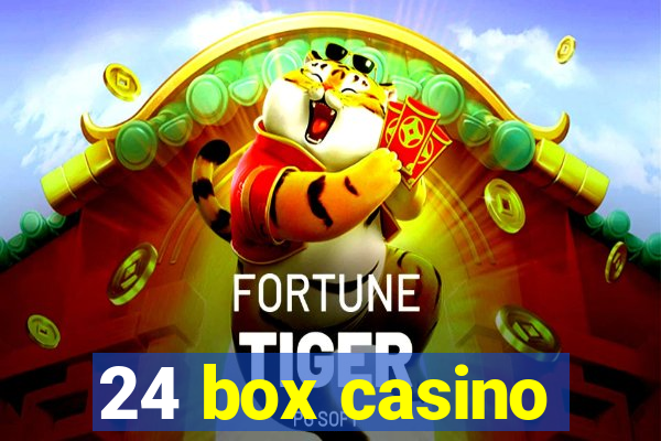 24 box casino