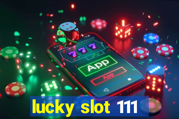 lucky slot 111