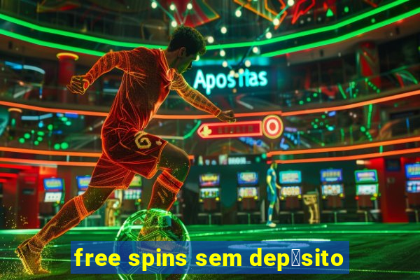 free spins sem dep贸sito