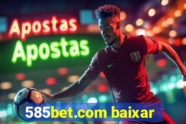 585bet.com baixar