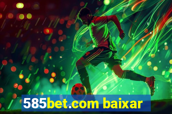 585bet.com baixar