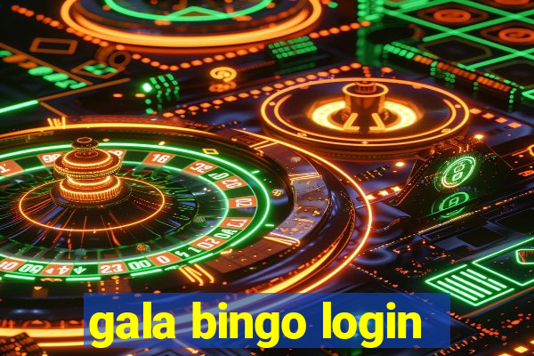 gala bingo login