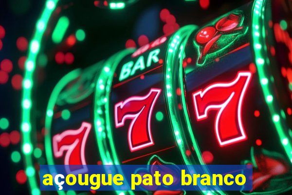 açougue pato branco