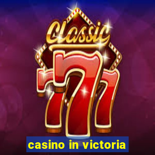 casino in victoria