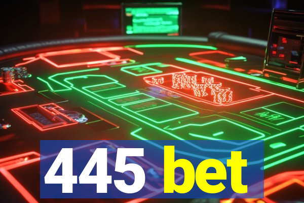 445 bet