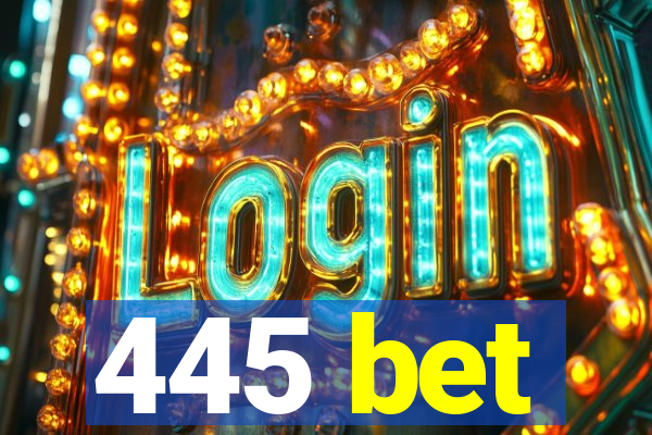 445 bet