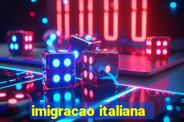 imigracao italiana